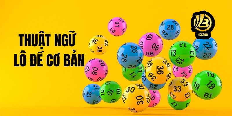 Các thuật ngữ đánh lô đề thông dụng người chơi cần nắm được